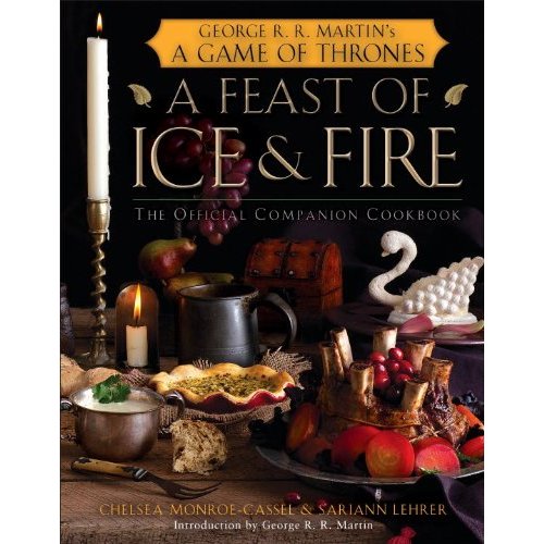 A Feast of Ice and Fire - Game of Thrones Officlal Cookbook